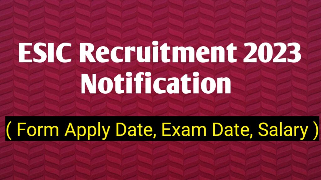 ESIC Recruitment 2023 Notification 
